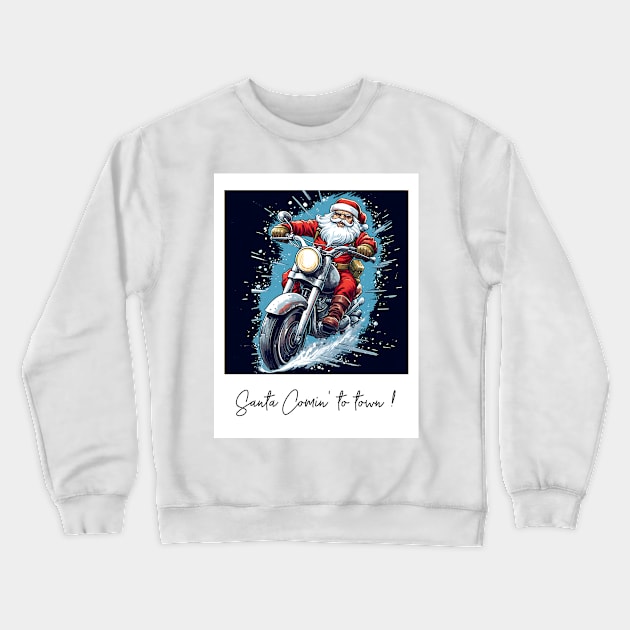 santa claus is coming to town Crewneck Sweatshirt by MZeeDesigns